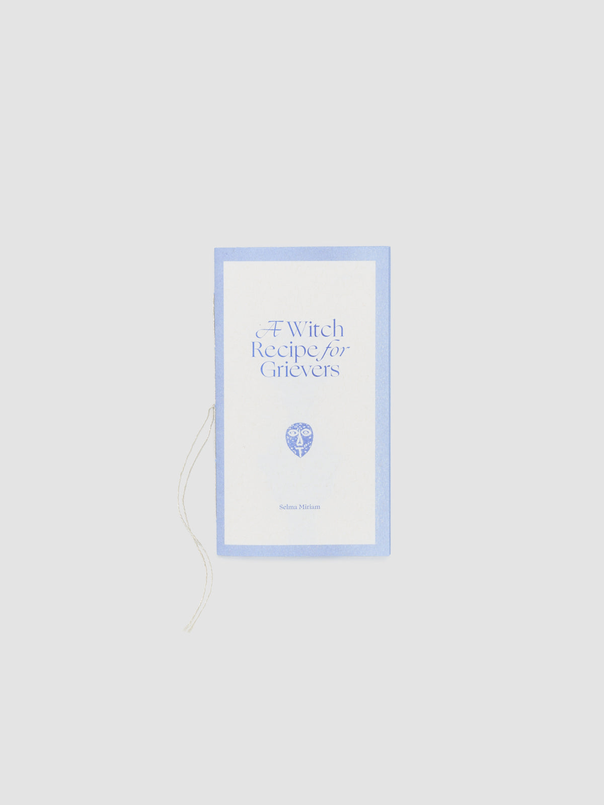 Efemmera Reissue #5: A Witch Recipe for Grievers