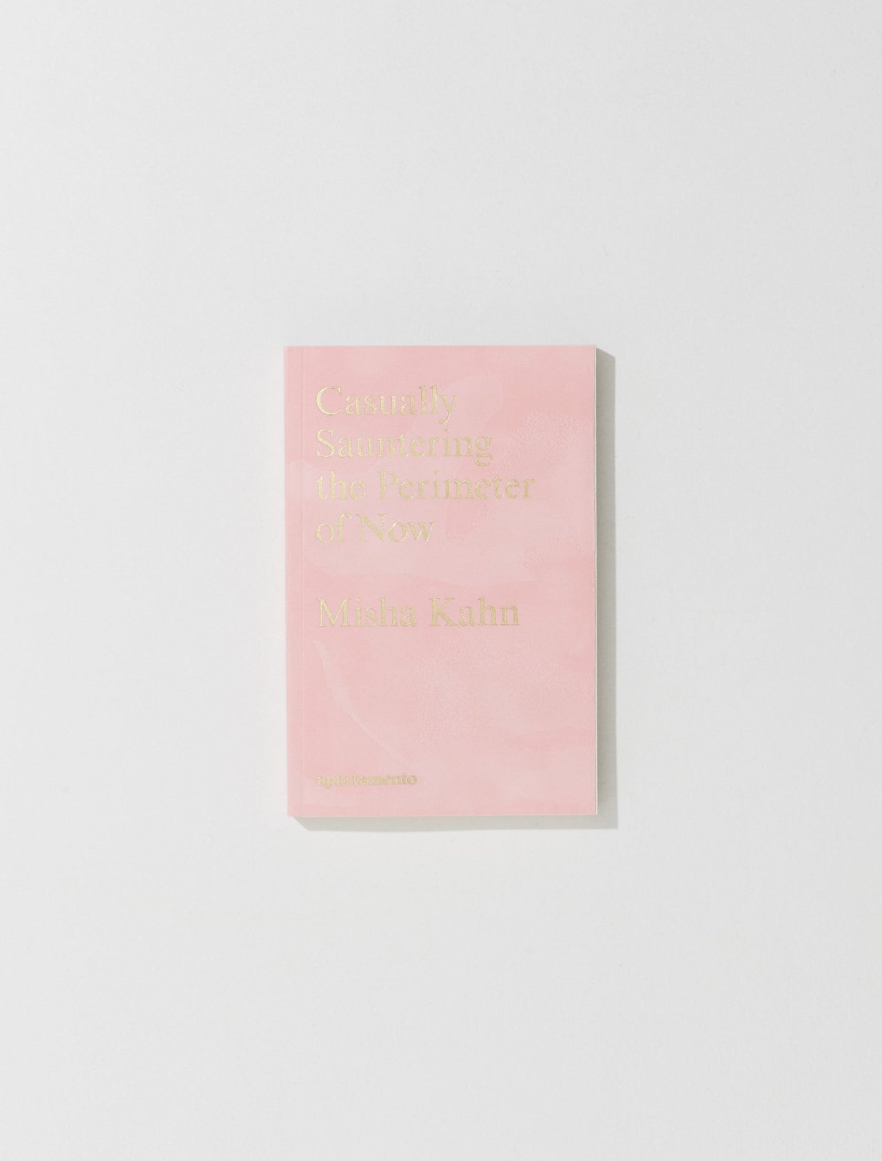Misha Kahn - Casually Sauntering the Perimeter of Now