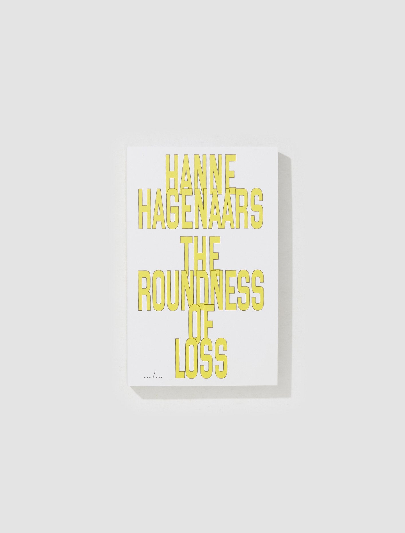 Hanne Hagenaars – The roundness of loss